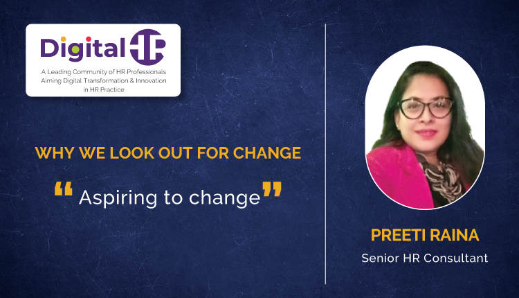 Preeti-raina Why We Look Out for Change: Preeti Raina